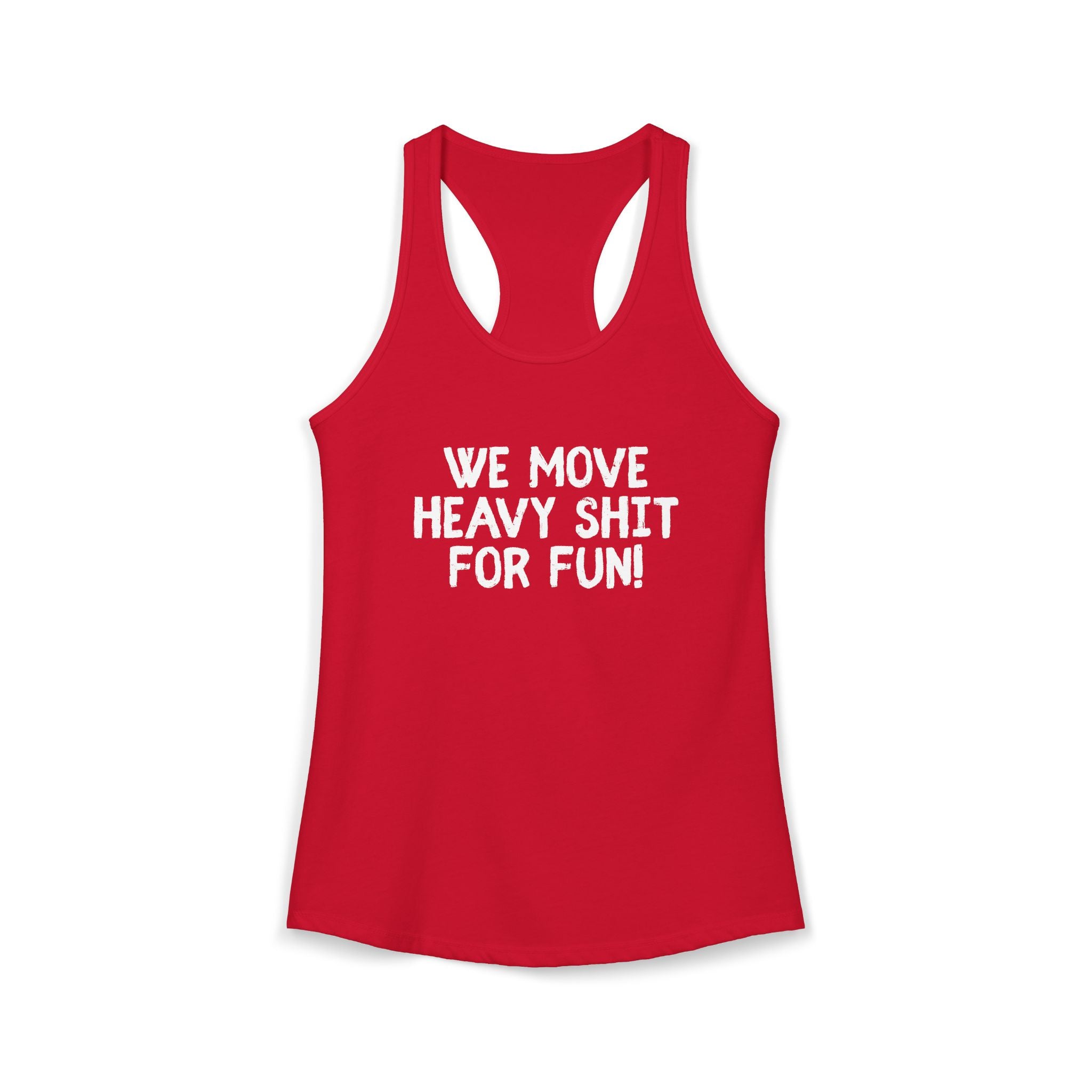 Women's Ideal Racerback Tank - We move heavy shit for fun