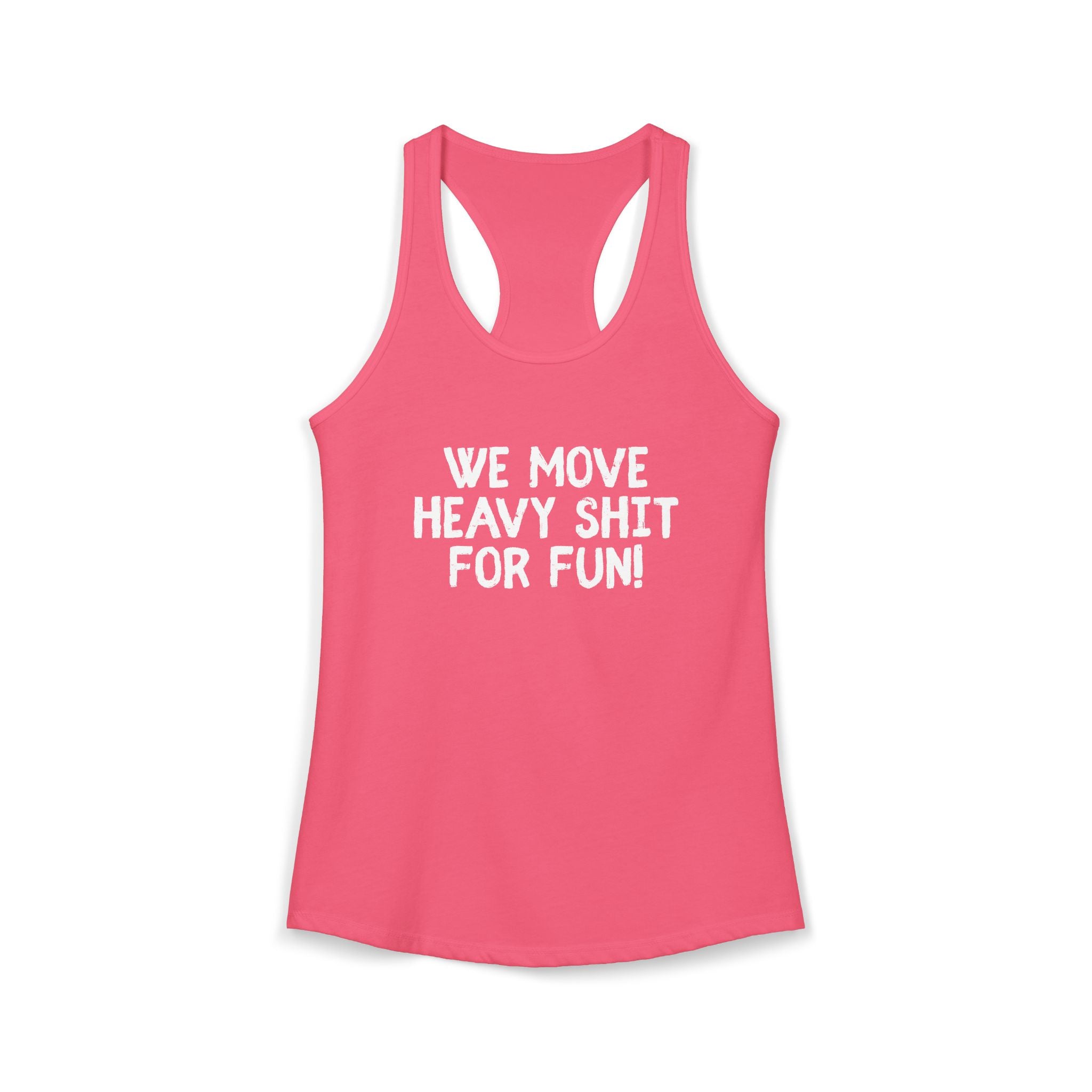 Women's Ideal Racerback Tank - We move heavy shit for fun