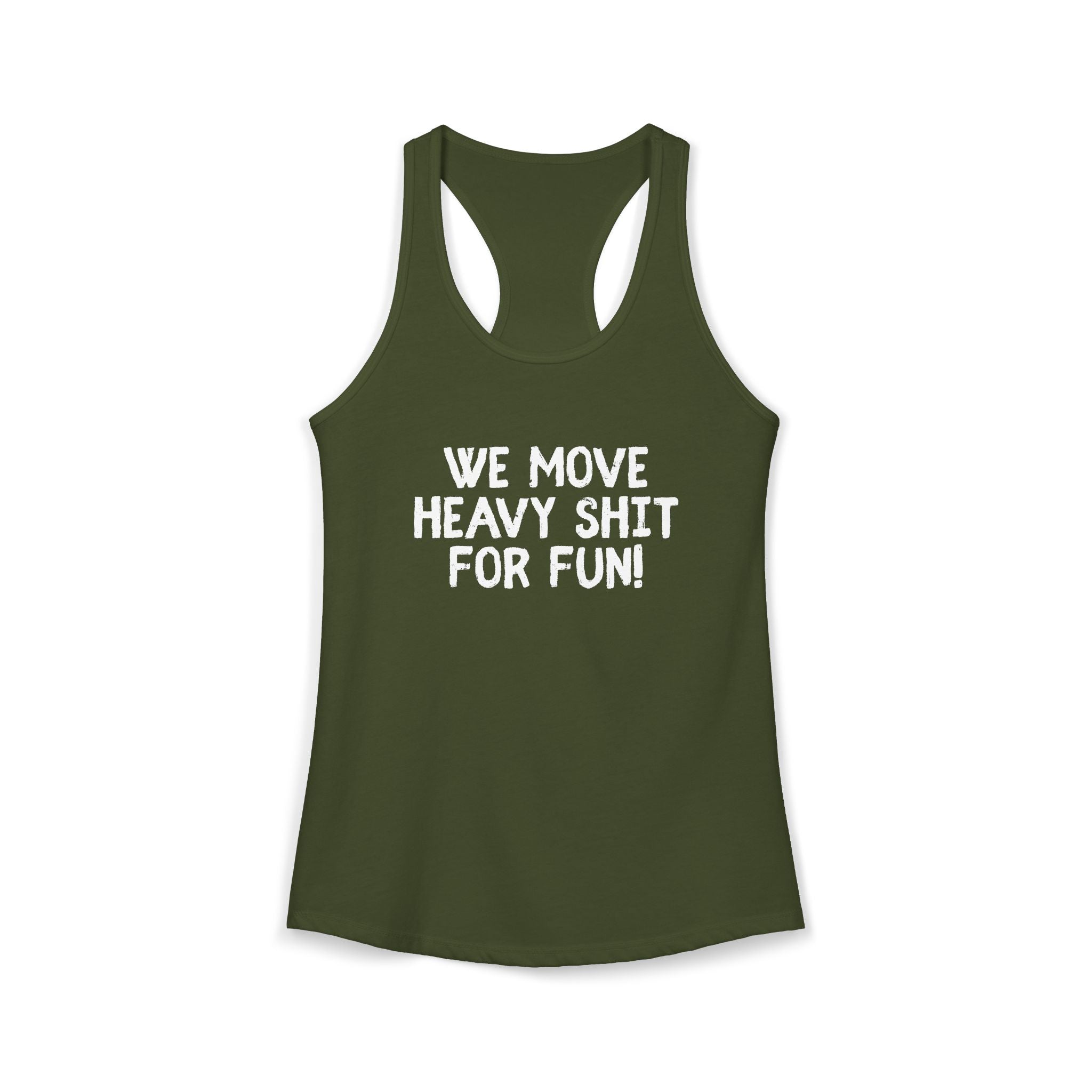 Women's Ideal Racerback Tank - We move heavy shit for fun